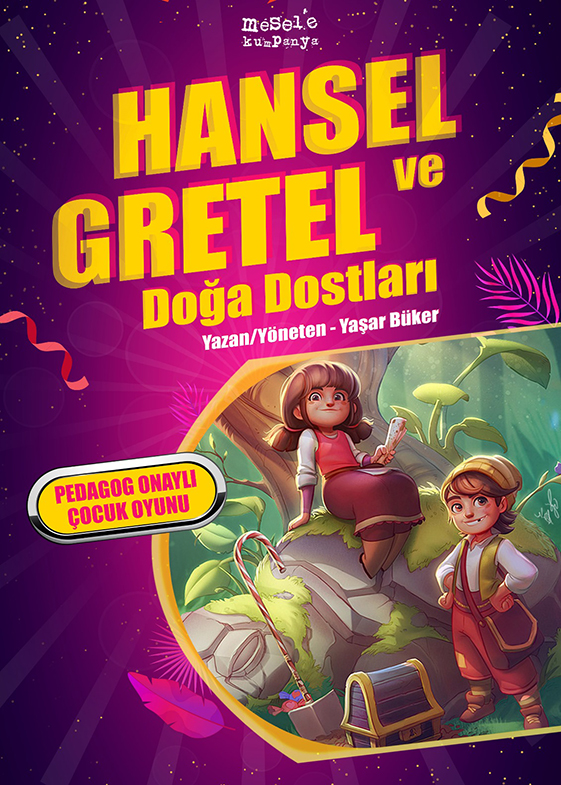 HANSEL VE GRETEL DOĞA DOSTLARI MESELE KUMPANYA